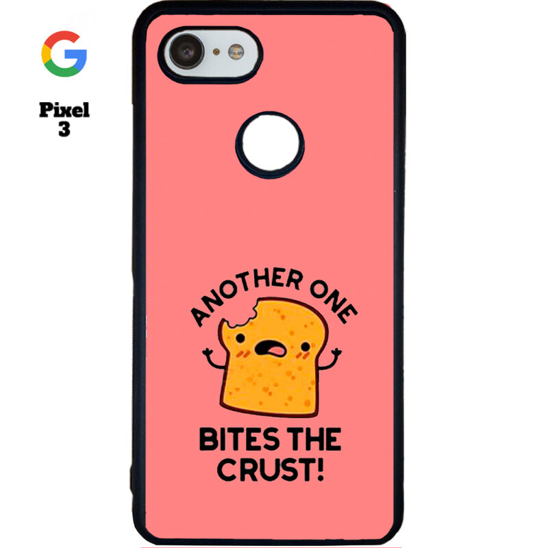Another One Bites The Crust Phone Case Google Pixel 3 Phone Case Cover