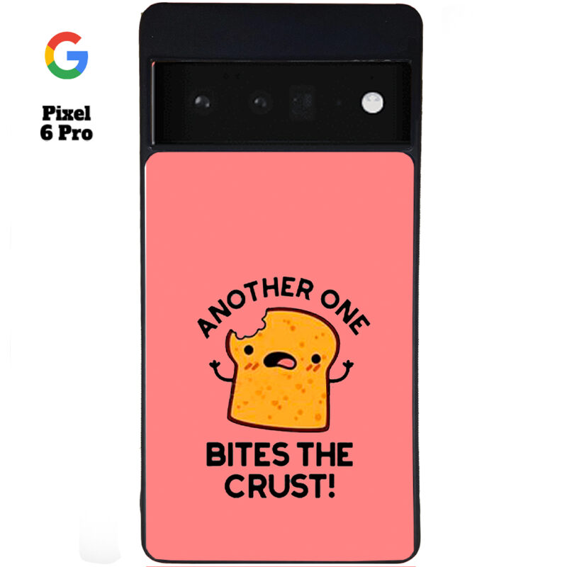 Another One Bites The Crust Phone Case Google Pixel 6 Pro Phone Case Cover