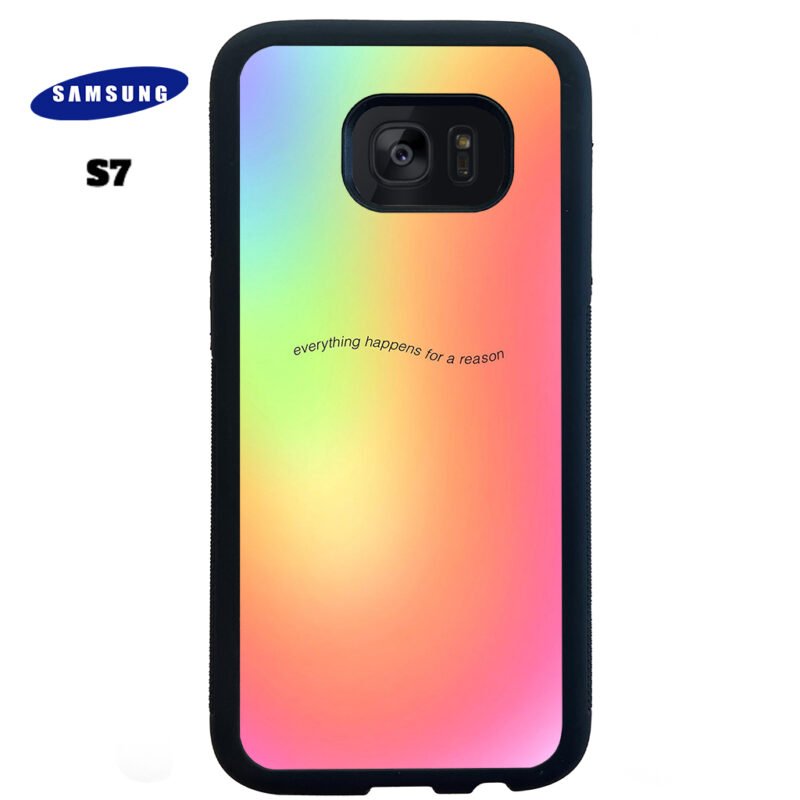 Everything Happens For A Reason Phone Case Samsung Galaxy S7 Phone Case Cover