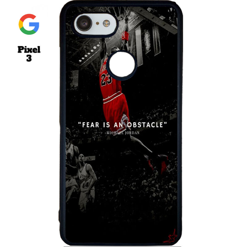 Fear Is An Obstacle Phone Case Google Pixel 3 Phone Case Cover