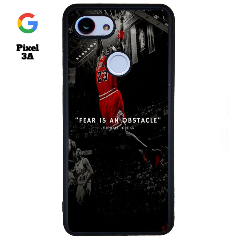 Fear Is An Obstacle Phone Case Google Pixel 3A Phone Case Cover