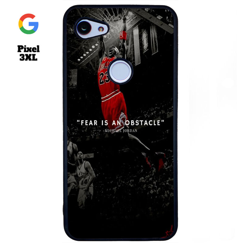 Fear Is An Obstacle Phone Case Google Pixel 3XL Phone Case Cover