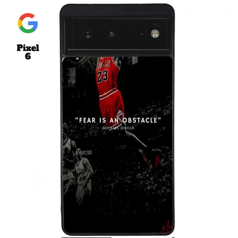Fear Is An Obstacle Phone Case Google Pixel 6 Phone Case Cover