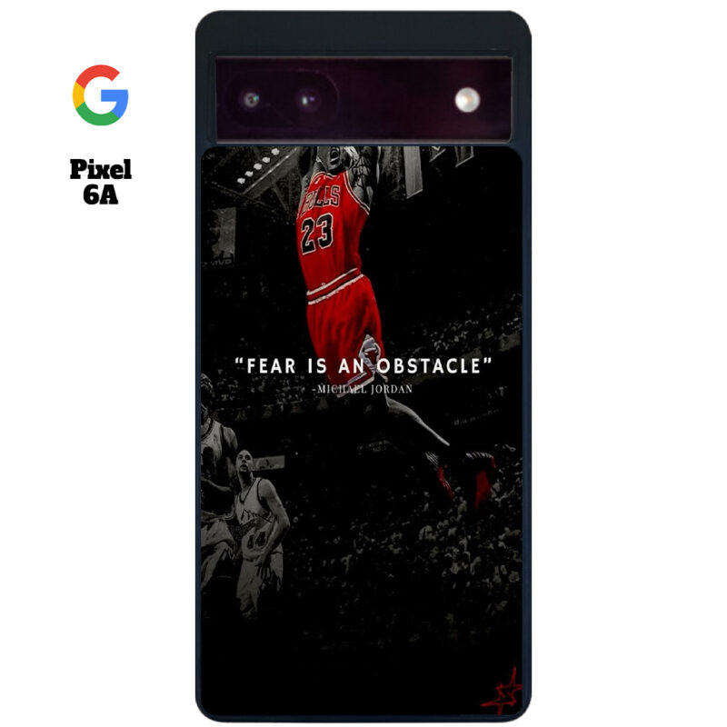 Fear Is An Obstacle Phone Case Google Pixel 6A Phone Case Cover
