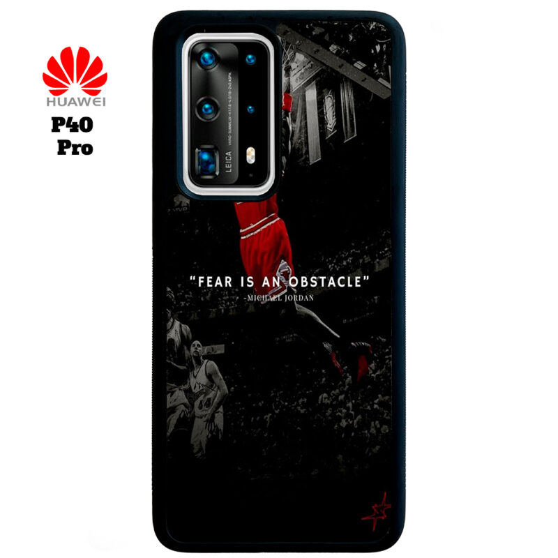 Fear Is An Obstacle Phone Case Huawei P40 Pro Phone Case Cover
