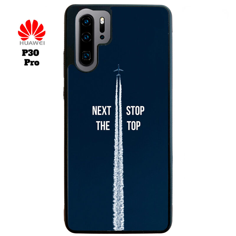Next Stop the Top Phone Case Huawei P30 Pro Phone Case Cover