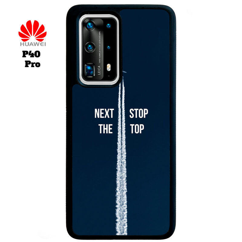 Next Stop the Top Phone Case Huawei P40 Pro Phone Case Cover