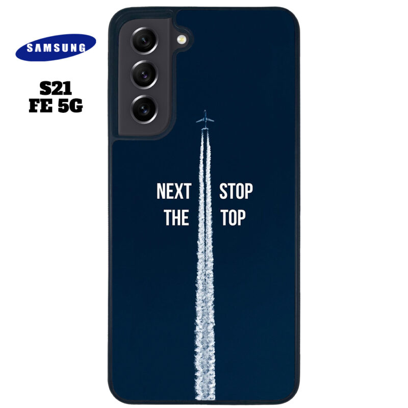 Next Stop the Top Phone Case Samsung Galaxy S21 FE 5G Phone Case Cover
