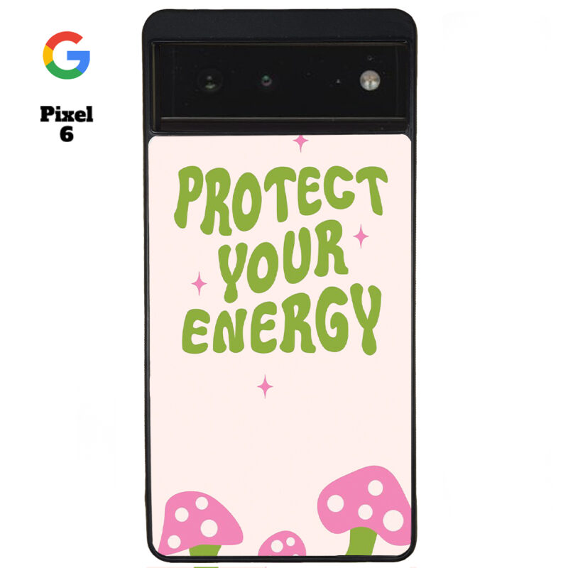 Protect Your Energy Phone Case Google Pixel 6 Phone Case Cover