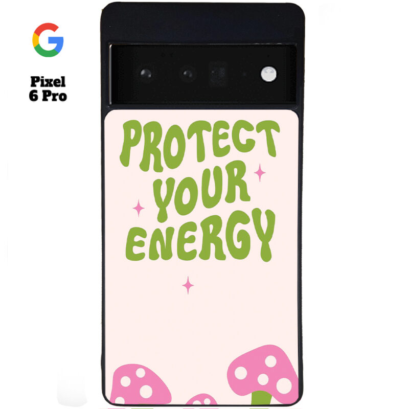 Protect Your Energy Phone Case Google Pixel 6 Pro Phone Case Cover