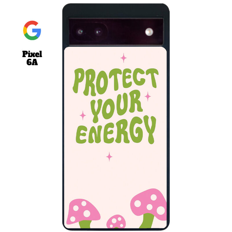 Protect Your Energy Phone Case Google Pixel 6A Phone Case Cover