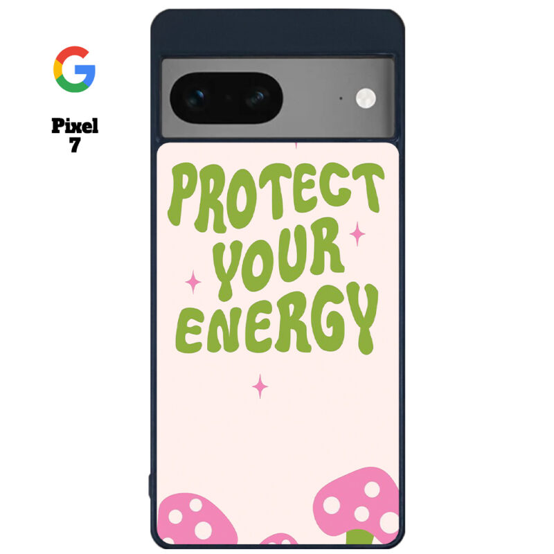 Protect Your Energy Phone Case Google Pixel 7 Phone Case Cover