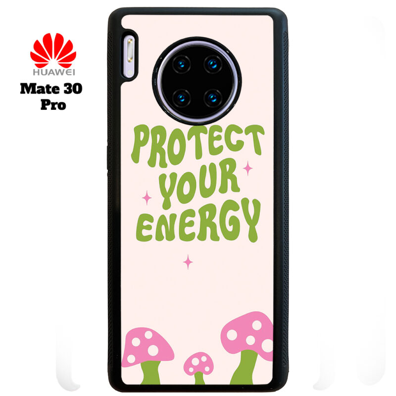 Protect Your Energy Phone Case Huawei Mate 30 Pro Phone Case Cover