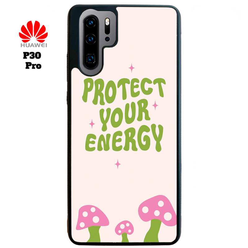 Protect Your Energy Phone Case Huawei P30 Pro Phone Case Cover