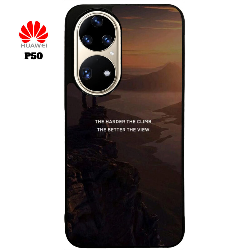 The Harder The Climb the Better The View Phone Case Huawei P50 Phone Phone Case Cover