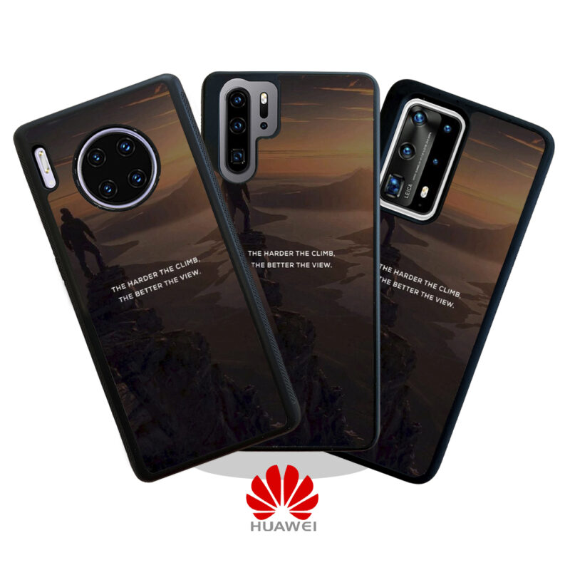 The Harder The Climb the Better The View Phone Case Huawei Phone Case Cover Product Hero Shot