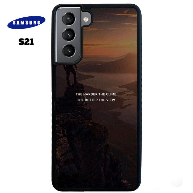 The Harder The Climb the Better The View Phone Case Samsung Galaxy S21 Phone Case Cover