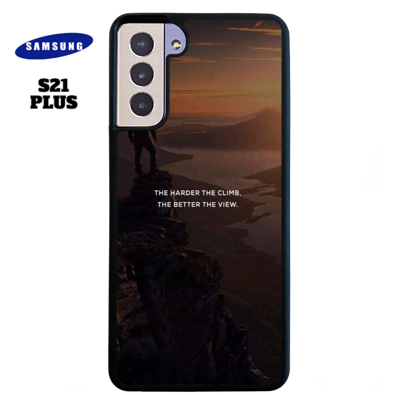 The Harder The Climb the Better The View Phone Case Samsung Galaxy S21 Plus Phone Case Cover