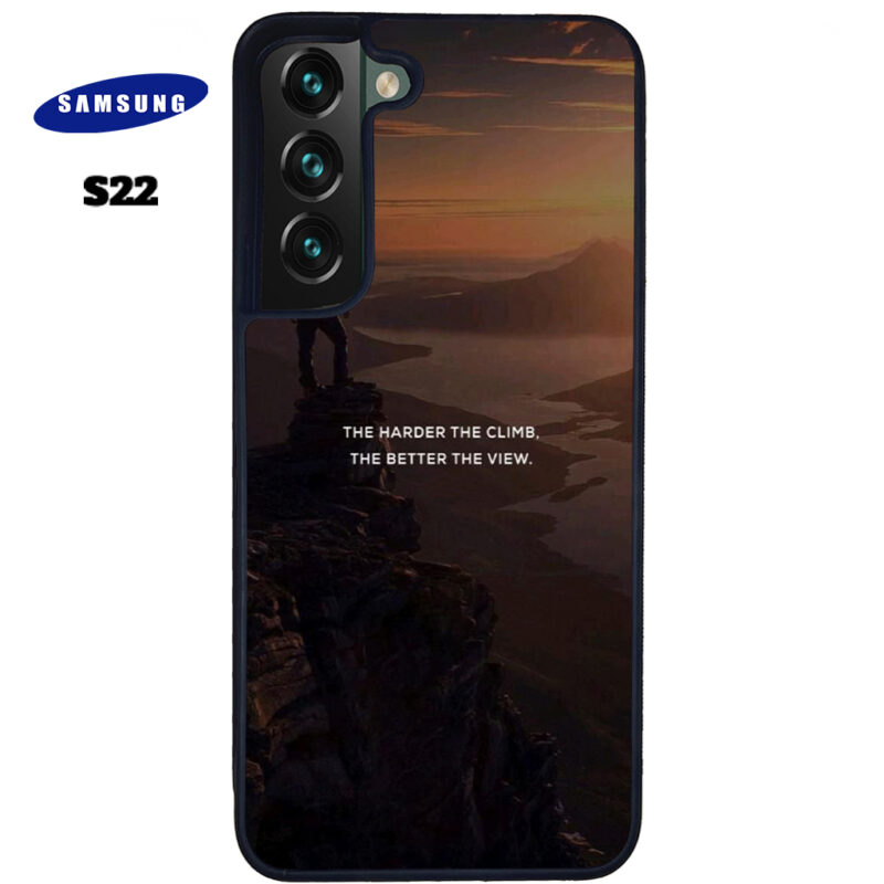 The Harder The Climb the Better The View Phone Case Samsung Galaxy S22 Phone Case Cover