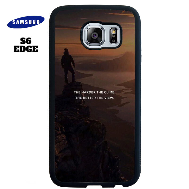 The Harder The Climb the Better The View Phone Case Samsung Galaxy S6 Edge Phone Case Cover