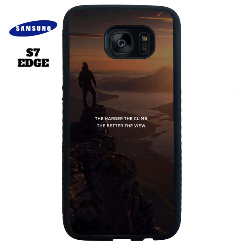 The Harder The Climb the Better The View Phone Case Samsung Galaxy S7 Edge Phone Case Cover