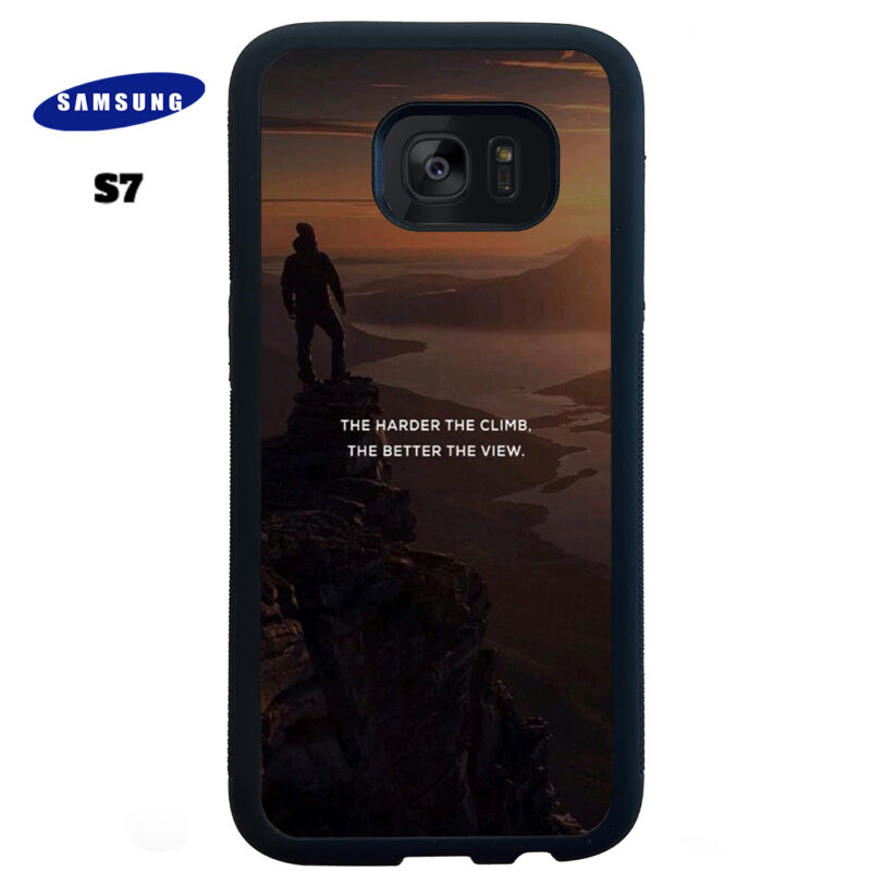 The Harder The Climb the Better The View Phone Case Samsung Galaxy S7 Phone Case Cover